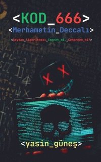 bokomslag Kod 666: Merhametin Deccal? - ?eytan Algoritmas? Cennet mi, Cehennem mi?