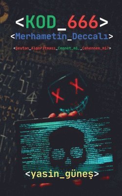 bokomslag Kod 666: Merhametin Deccal? - ?eytan Algoritmas? Cennet mi, Cehennem mi?