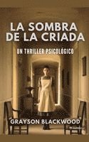 bokomslag La Sombra de la Criada: un Thriller Psicológico
