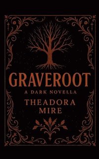 bokomslag Graveroot: A Dark Novella