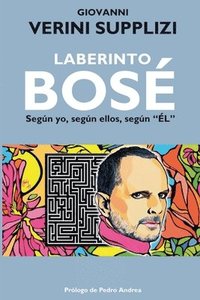 bokomslag Laberinto Bosé - Según yo, según ellos, según "ÉL"