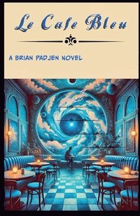 bokomslag Le Cafe' Bleu