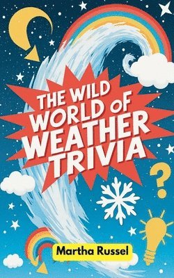Martha Russel - Wild World of Weather Trivia, Häftad