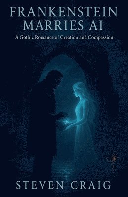 Steven Craig - Frankenstein Marries AI, Häftad