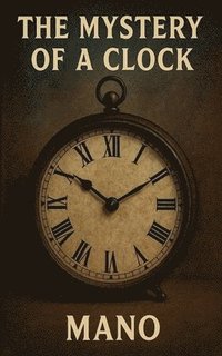 bokomslag The Mystery of a Clock
