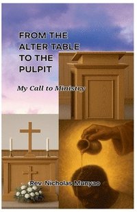 bokomslag From the Altar Table to the Pulpit