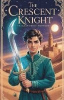 bokomslag The Crescent Knight