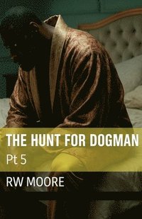 bokomslag Hunt For Dogman