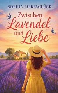 bokomslag Zwischen Lavendel und Liebe