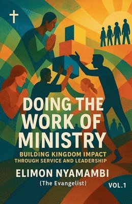 Elimon Nyamambi - Doing the Work of Ministry, Häftad