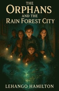 bokomslag Orphans and the Rain Forest City