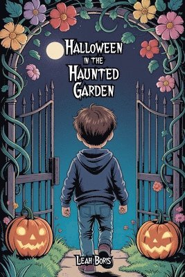 Leah Boris - Halloween in the Haunted Garden, Häftad