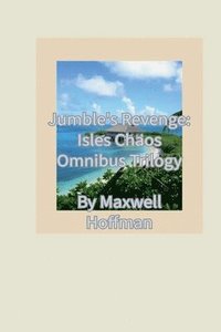 bokomslag Jumble's Revenge: Isles Chaos Omnibus Trilogy
