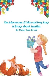 bokomslag The Adventures of Zelda and Foxy: A Story about Autism