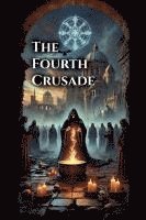 bokomslag The Fourth Crusade