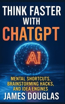 bokomslag Think Faster with ChatGPT