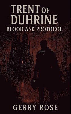 bokomslag Trent of Duhrine: Blood and Protocol