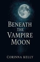 bokomslag Beneath the Vampire Moon