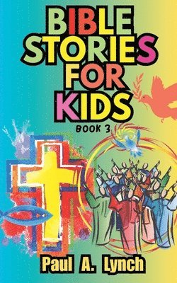 Paul A Lynch - Bible Stories for Kids, Häftad