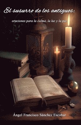Ángel Francisco Sánchez Escobar - Susurro de Los Antiguos, Häftad