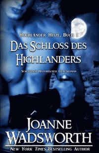 bokomslag Das Schloss des Highlanders: Schottisch Historischer Liebesroman