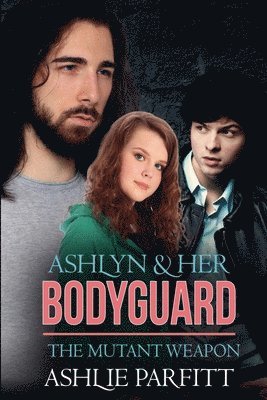 bokomslag Ashlyn and her Bodyguard 2: The Mutant Weapon