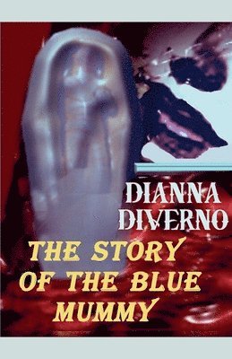 bokomslag The Story Of The Blue Mummy