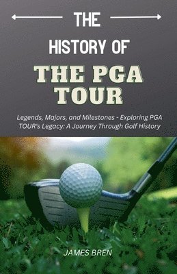 James Bren - History of the PGA TOUR, Häftad