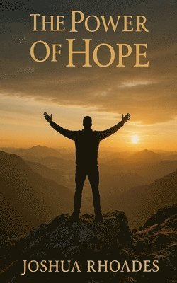 Joshua Rhoades - Power Of Hope, Häftad