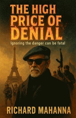 bokomslag The High Price of Denial
