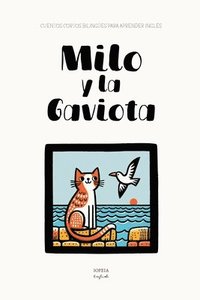 bokomslag Milo y la Gaviota: Cuentos Cortos Bilingües Para Aprender Inglés