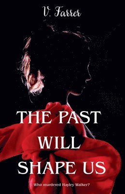 V Farrer, V. Farrer - Past Will Shape Us, Häftad