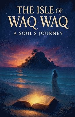 bokomslag Isle of Waq Waq a Soul's Journey
