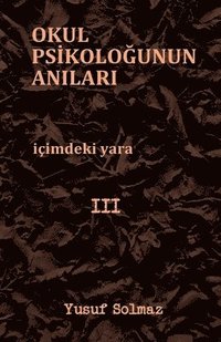 bokomslag Okul Psikolo?unun An?lar? 3