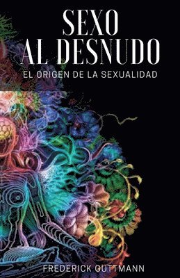 El Sexo al Desnudo - El Origen de la Sexualidad 1
