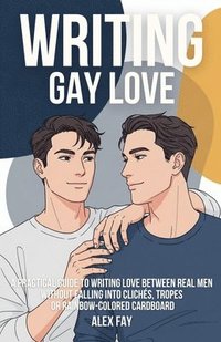 bokomslag Writing Gay Love