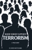bokomslag Where Nobody Support Terrorism