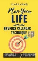 bokomslag Plan Your Life with the Reverse Calendar Technique