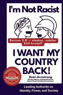 bokomslag I'm Not Racist, I Want My Country Back!