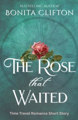 bokomslag Rose That Waited