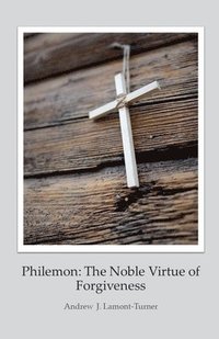 bokomslag Philemon: The Noble Virtue of Forgiveness