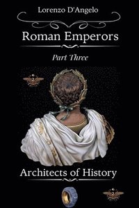 bokomslag Roman ?mperors Architects of History Part Three
