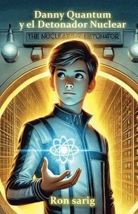 bokomslag Danny Quantum y el Detonador Nuclear
