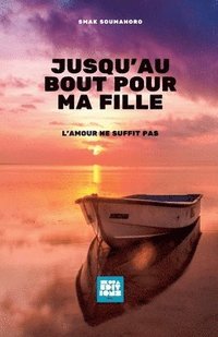 bokomslag Jusqu'au bout pour ma fille