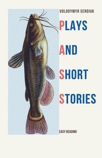 bokomslag Plays and Short Stories