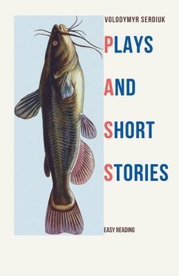 Volodymyr Serdiuk - Plays and Short Stories, Häftad