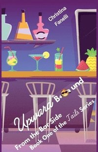 bokomslag Upward Bound - From the Bar Side, Book One of the Tails Series
