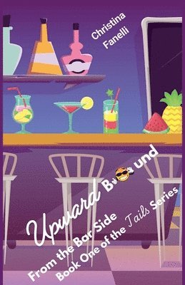 bokomslag Upward Bound - From the Bar Side, Book One of the Tails Series