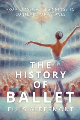 The History of Ballet 1