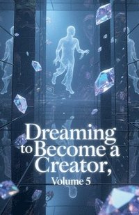 bokomslag Dreaming to Become a Creator, Volume 5